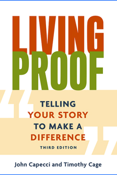 Paperback Living Proof: Telling Your Story to Make a Difference (3rd Edition) Book