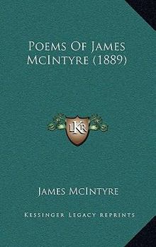 Hardcover Poems Of James McIntyre (1889) Book