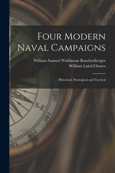 Paperback Four Modern Naval Campaigns: Historical, Strategical and Tactical Book