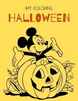 Paperback My Coloring Halloween: Halloween coloring book for kids Ages 4-8 and 7-9 also printable Halloween coloring book (8.5x11) Book