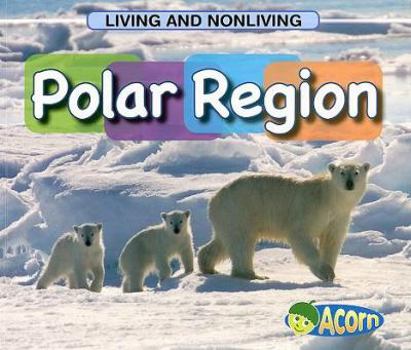 Paperback Polar Region (Living and Nonliving) Book