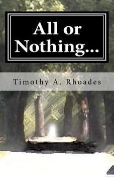 Paperback All or Nothing...: The Rambling's of a Young Man's Heart Book