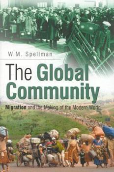 Hardcover The Global Community: Migration and the Making of the Modern World Book