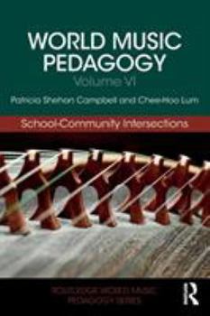 Paperback World Music Pedagogy, Volume VI: School-Community Intersections Book