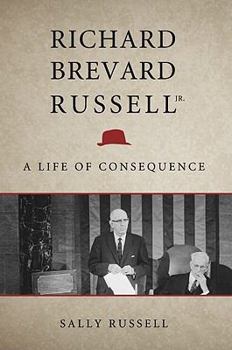 Hardcover Richard Brevard Russell, Jr.: A Life of Consequence Book