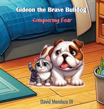Gideon the Brave Bulldog: Conquering Fear
