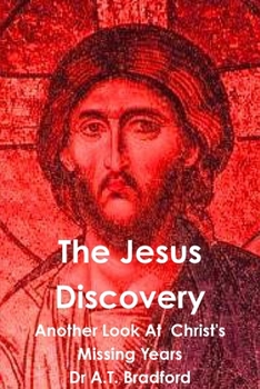 Paperback The Jesus Discovery - Another Look at Christ's Missing Years Book