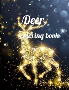 Paperback Deer coloring book: Deer coloring book for kids and adults, Animal Coloring for boy, girls, kids, deer Lover Gifts for Children, New Resea Book