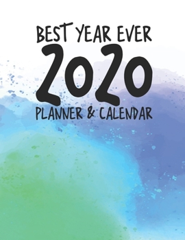 Best Year Ever 2020 Planner & Calendar: Well Organized Easy To Use & Beautiful  Plenty Of Room Daily Weekly Monthly Agenda Organizer **Bonus 2021 2 Years Instead Of Just One