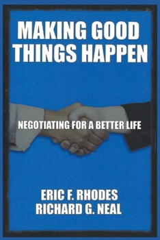 Paperback Making Good Things Happen: Negotiating for a better life Book