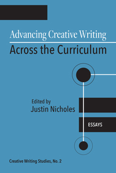 Paperback Advancing Creative Writing Across the Curriculum: Essays Volume 2 Book