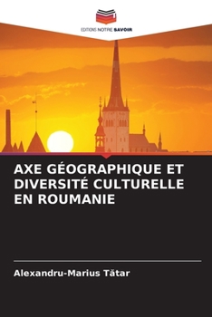 Paperback Axe Géographique Et Diversité Culturelle En Roumanie [French] Book