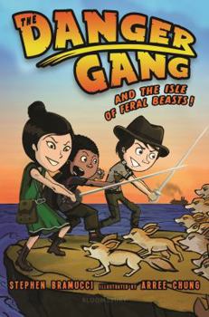 Hardcover The Danger Gang and the Isle of Feral Beasts! Book