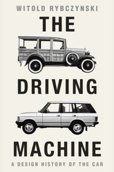 Hardcover The Driving Machine: A Design History of the Car Book