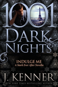 Indulge Me - Book #6.3 of the Stark Ever After