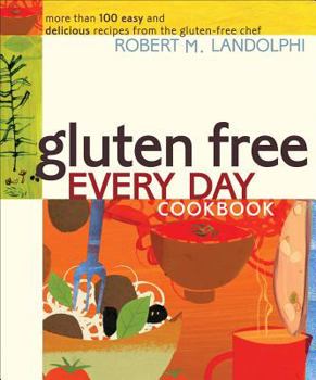 Paperback Gluten Free Every Day Cookbook: More Than 100 Easy and Delicious Recipes from the Gluten-Free Chef Book