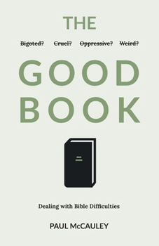 Paperback The Good Book: Dealing with Bible Difficulties Book