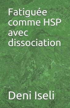 Paperback Fatiguée comme HSP avec dissociation [French] Book