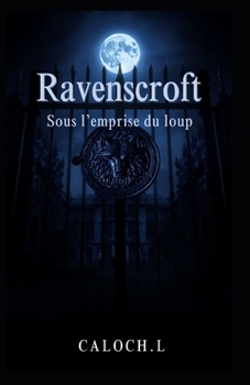 Ravenscroft: Sous l'emprise du Loup (French Edition)