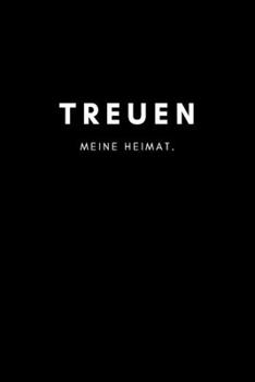 Treuen: Notizbuch, Notizblook | DIN A5, 120 Seiten | Liniert, Linien, Lined | Deine Stadt, Dorf, Region und Heimat | Notizheft, Notizen, Block, Planer (German Edition)