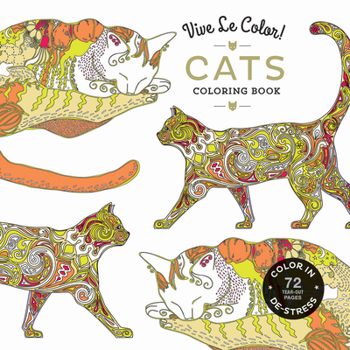 Paperback Vive Le Color! Cats (Adult Coloring Book): Color In; De-Stress (72 Tear-Out Pages) Book