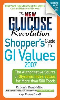 Paperback The New Glucose Revolution Shopper's Guide to GI Values: The Authoritative Source of Glycemic Index Values for More Than 500 Foods Book