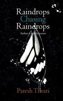 Paperback Raindrops Chasing Raindrops: Haibun and Hybrid Poems Book