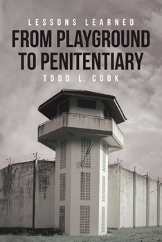 Paperback Lessons Learned: From Playground to Penitentiary Book