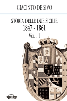 Paperback Storia delle Due Sicilie 1847-1861. Vol. 1 [Italian] Book