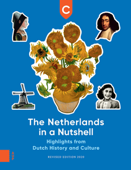 Paperback The Netherlands in a Nutshell: Highlights from Dutch History and Culture, Revised Edition Book