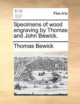 Paperback Specimens of wood engraving by Thomas and John Bewick. Book