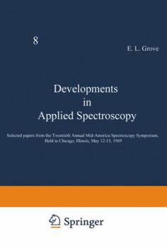 Paperback Developments in Applied Spectroscopy: Selected Papers from the Twentieth Annual Mid-America Spectroscopy Symposium, Held in Chicago, Illinois, May 12- Book