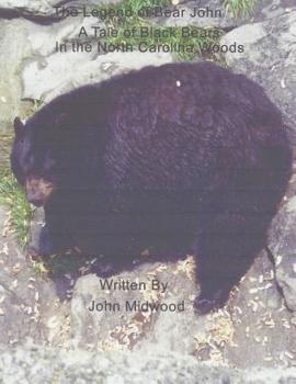 Paperback The Ledgend of Bear John: A Tale of Black Bears in the North Carolina Woods Book
