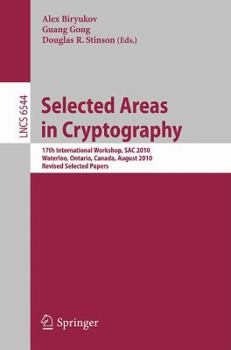 Paperback Selected Areas in Cryptography: 17th International Workshop, Sac 2010, Waterloo, Ontario, Canada, August 12-13, 2010, Revised Selected Papers Book