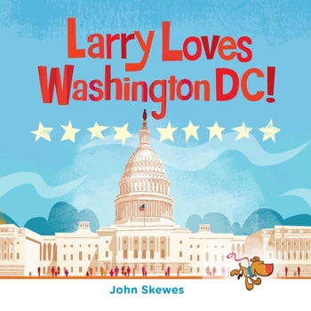 Board book Larry Loves Washington, DC!: A Larry Gets Lost Book