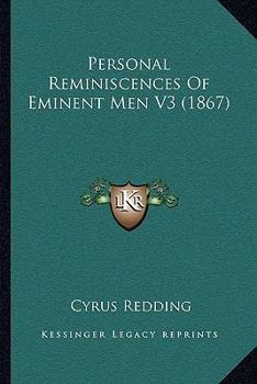 Paperback Personal Reminiscences Of Eminent Men V3 (1867) Book