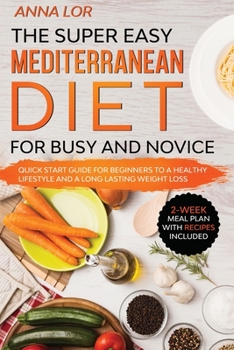 Paperback The Super Easy Mediterranean Diet for Busy and Novice Book