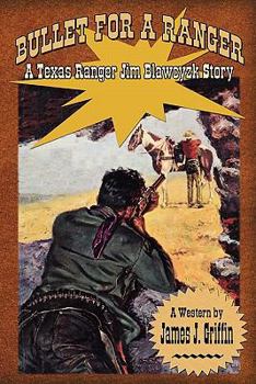 Bullet for a Ranger - Book  of the Jim Blawcyzk Texas Ranger