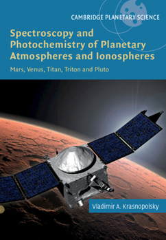 Spectroscopy and Photochemistry of Planetary Atmospheres and Ionospheres: Mars, Venus, Titan, Triton and Pluto - Book  of the Cambridge Planetary Science