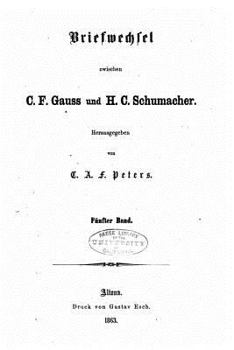 Paperback Briefwechsel zwischen C. F. Gauss und H. C. Schumacher [German] Book