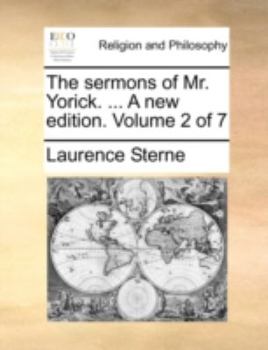 Paperback The Sermons of Mr. Yorick. ... a New Edition. Volume 2 of 7 Book
