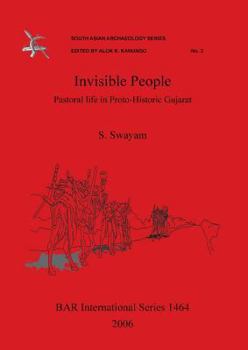 Paperback Invisible People: Pastoral life in Proto-Historic Gujarat Book