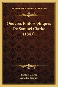 Paperback Oeuvres Philosophiques De Samuel Clarke (1843) [French] Book