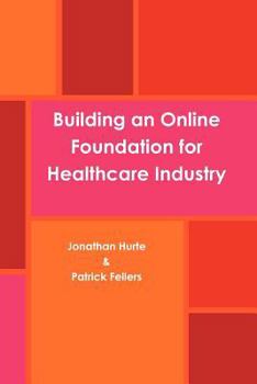 Paperback Building an online foundation for healthcare industry Book