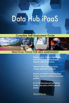 Paperback Data Hub iPaaS Complete Self-Assessment Guide Book