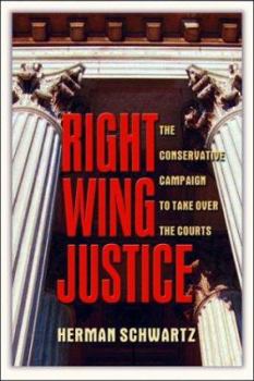 Paperback Right Wing Justice: The Conservative Campaign to Take Over the Courts Book