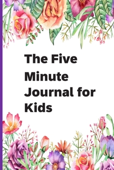 The Five Minute Journal For Kids: Home and School Journal
