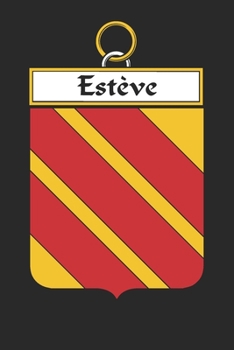 Paperback Estève: Estève Coat of Arms and Family Crest Notebook Journal (6 x 9 - 100 pages) Book