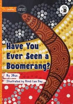 Paperback Have You Ever Seen a Boomerang? - Our Yarning Book