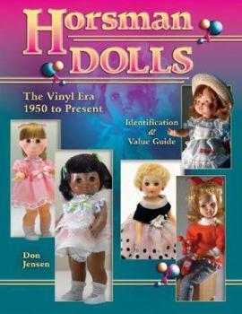Hardcover Horsman Dolls: The Vinyl Era, 1950 to Present Book